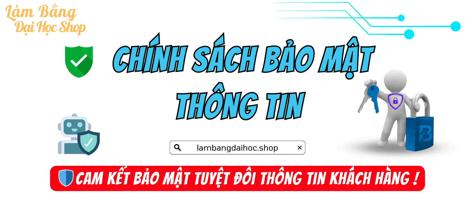 CHÍNH SÁCH BẢO MẬT THÔNG TIN KHI LÀM BẰNG GIẢ & GIẤY TỜ GIẢ TẠI LÀM BẰNG ĐẠI HỌC